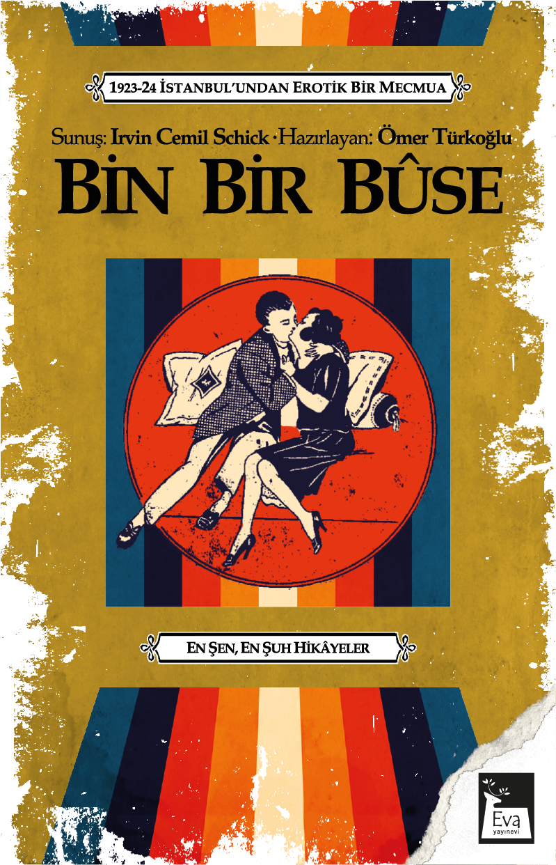 Bin Bir Buse / 1923-24 İstanbul’undan Erotik Bir Mecmua - Ömer Türkoğlu
