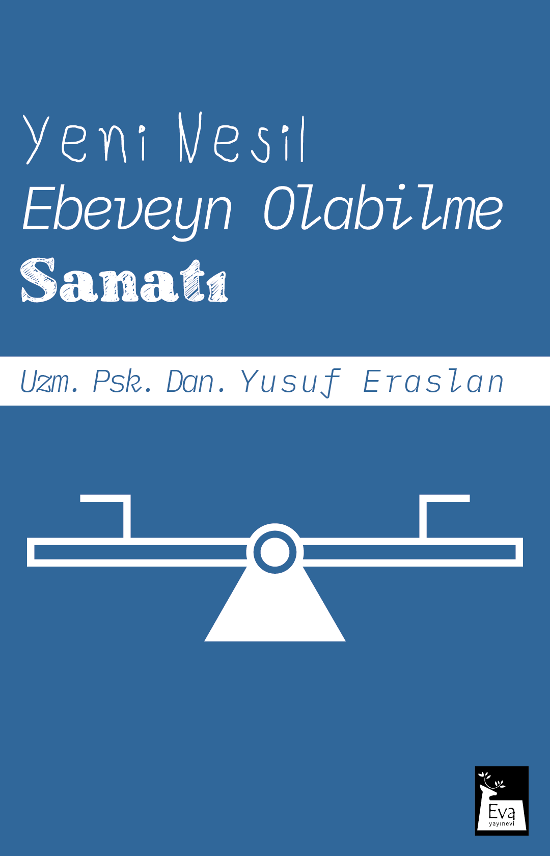 Yeni Nesil Ebeveyn Olabilme Sanatı - Yusuf Eraslan