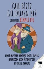 Gül Biziz, Güldüren Biz Bekri Mustafa, Bektaşi, İncili Çavuş Nasreddin Hoca ve Temel’den En Güzel Fıkralar - Binali Efe