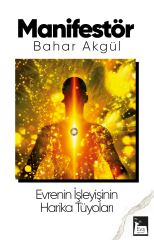 Manifestör - Evrenin İşleyişinin Harika Tüyoları - Bahar Akgül