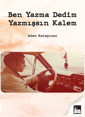 Ben Yazma Dedim Yazmışsın Kalem - Adem Karapınar