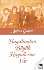 Hayatımdan Büyük Hayallerim Var- Ayhan Çağlar